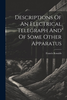 Paperback Descriptions Of An Electrical Telegraph And Of Some Other Apparatus Book