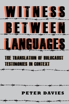 Hardcover Witness Between Languages: The Translation of Holocaust Testimonies in Context Book