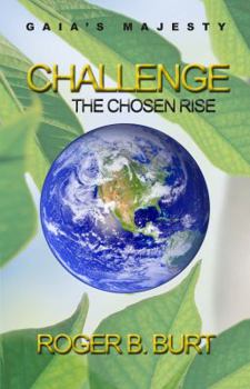 Gaia's Majesty-Challenge : The Chosen Rise - Book #2 of the Gaia's Majesty