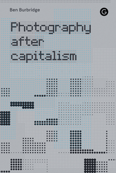 Paperback Photography After Capitalism Book