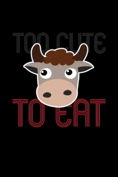 Too Cute To Eat: Blank Lined Notebook Journal for Work, School, Office | 6x9 110 page