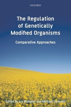 Hardcover The Regulation of Genetically Modified Organisms: Comparative Approaches Book