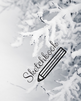 Sketchbook: Notebook Winter/snow/ Deer / fawn/Sketchbook Winter/ Notebook Journal Winter Workbook Diary / Christmas Notebook/ Gift /Composition Blank 8x10 120 pages.