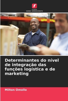 Paperback Determinantes do nível de integração das funções logística e de marketing [Portuguese] Book