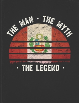 The Man The Myth The Legend: Peru Flag Sunset Personalized Gift Idea for Peruvian Coworker Friend or Boss 2020 Calendar Daily Weekly Monthly Planner Organizer