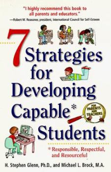 Paperback 7 Strategies for Developing Capable Students: Responsible, Respectful, and Resourceful Book