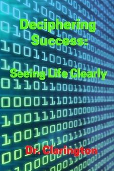 Paperback Deciphering Success: Seeing Life Clearly Book