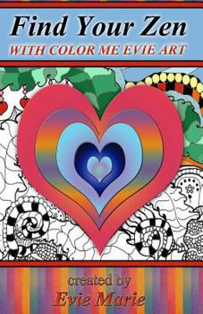 Find Your Zen with Color Me Evie Art: Coloring Book for All Ages