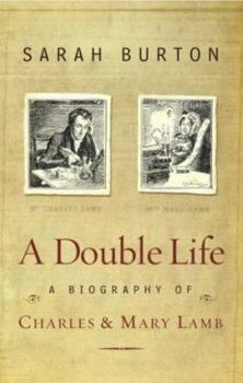 Hardcover A Double Life: A Biography of Charles and Mary Lamb Book