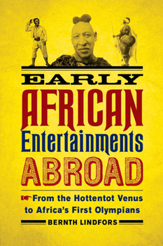 Paperback Early African Entertainments Abroad: From the Hottentot Venus to Africa's First Olympians Book