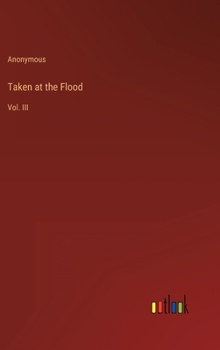 Hardcover Taken at the Flood: Vol. III Book