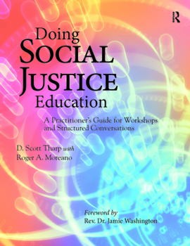 Paperback Doing Social Justice Education: A Practitioner's Guide for Workshops and Structured Conversations Book