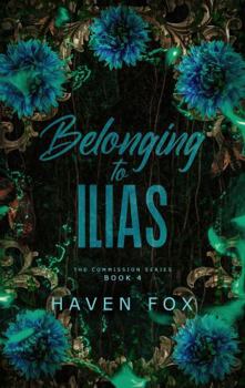 Paperback Belonging to Ilias (The Commission Novel Series) Book
