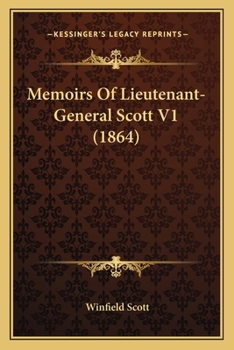 Paperback Memoirs Of Lieutenant-General Scott V1 (1864) Book
