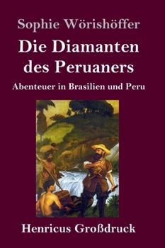 Hardcover Die Diamanten des Peruaners (Großdruck): Abenteuer in Brasilien und Peru [German] Book