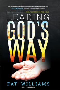 Leading God's Way: Lessons From The Lives Of Great Leaders Of The Bible