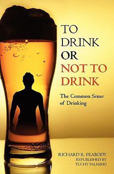 Paperback To Drink or Not to Drink: The Common Sense of Drinking Book