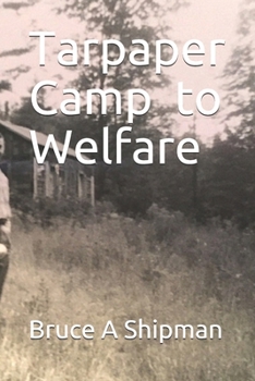 Paperback Tarpaper Camp to Welfare Book