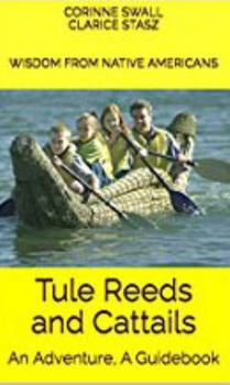 Paperback Tule Reeds and Cattails: An Adventure, A Guidebook Book
