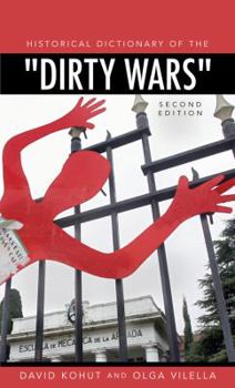Hardcover Historical Dictionary of the Dirty Wars (Historical Dictionaries of War, Revolution, and Civil Unrest) Book