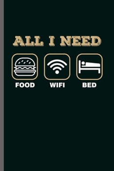 All I need Food Wifi Bed: Cool Funny Lazy Design Sayings Blank Journal For Family Gift (6"x9") Lined Notebook to write in