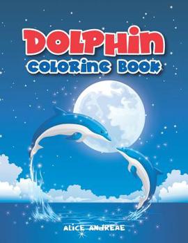 Paperback Dolphin Coloring Book: Book for Kids Ages 2-4 Book
