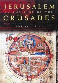 Hardcover Jerusalem in the Time of the Crusades: Society, Landscape and Art in the Holy City under Frankish Rule Book