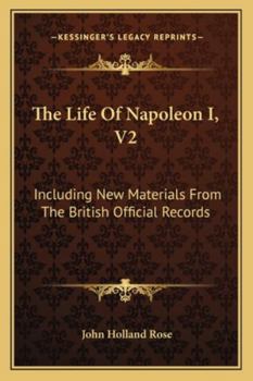 Paperback The Life Of Napoleon I, V2: Including New Materials From The British Official Records Book