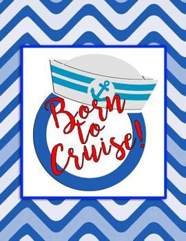Paperback Born to Cruise: Detailed Planning Guide & Cruise Diary Book