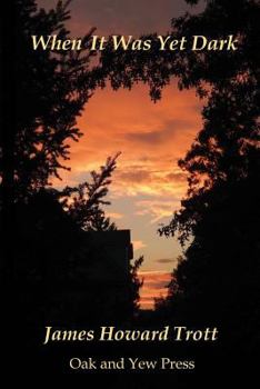 Paperback When It Was Yet Dark Book