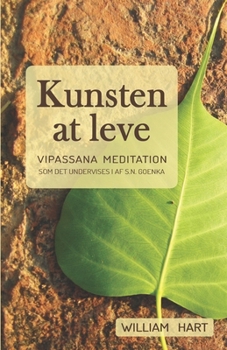 Paperback Kunsten at leve: Vipassana meditation som undervist i af S. N. Goenka [Danish] Book