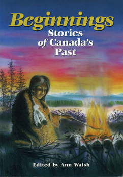 Paperback Beginnings: Stories of Canada's Past Book