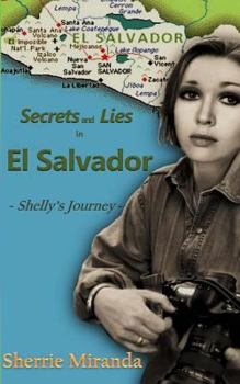 Paperback Secrets and Lies in El Salvador: Shelly's Journey Book