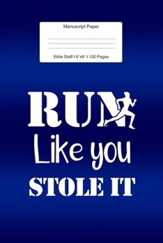 Manuscript Paper: Run Like You Gift Wide Staff Notebook for Kids and Adults I 110 Pages I Monster Theme I Blank Sheet Music Book for Beginners and ... other Instruments I Gift Idea for Musicians