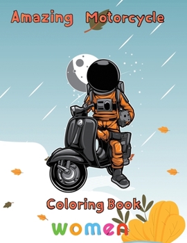 Paperback Amazing Motorcycle Coloring Book Women: 8.5''x11''/motorcycle coloring book