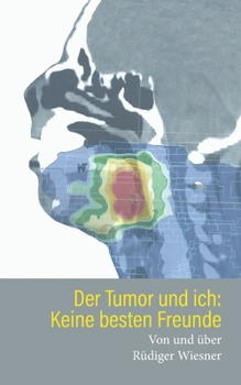 Paperback Der Tumor und Ich: Keine besten Freunde [German] Book