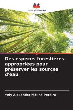 Des espèces forestières appropriées pour préserver les sources d'eau (French Edition)