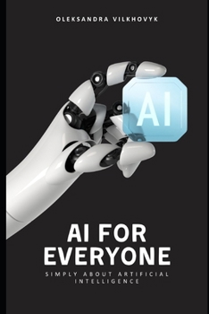 Paperback AI for Everyone: Simply about Artificial Intelligence Book