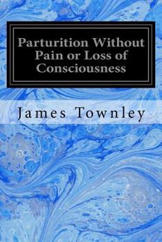Paperback Parturition Without Pain or Loss of Consciousness Book
