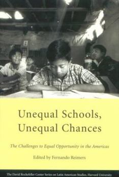 Unequal Schools, Unequal Chances: The Challenges to Equal Opportunity in the Americas (David Rockefeller Center Series on Latin American Studies)
