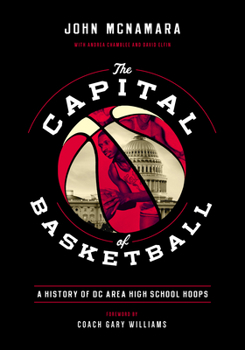 Hardcover The Capital of Basketball: A History of DC Area High School Hoops Book