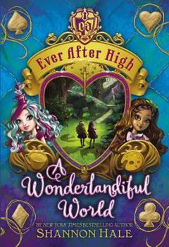 Hardcover Ever After High: A Wonderlandiful World Book