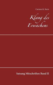 Klang des Erwachens: Satsang Mitschriften Band II