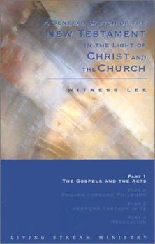 Paperback A General Sketch of the New Testament in the Light of Christ and the Church: The Gospels and the Acts Book