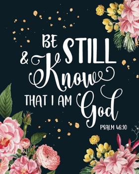 Christian Planner: Be Still & Know That I am God, Psalm 46:10, Weekly and Monthly Planner, Calendar Agenda with Grid Overview, To Do List & Bible Verse in Weekly Spreads