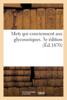 Paperback Énumération Des Mets Qui Conviennent Aux Glycosuriques. 3e Édition [French] Book