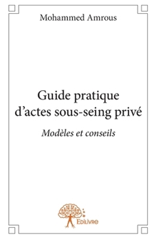Paperback Guide pratique d'actes sous-seing privé: Modèles et conseils [French] Book