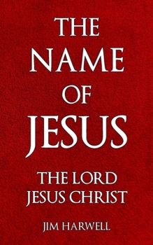 The Name of Jesus: The Lord Jesus Christ