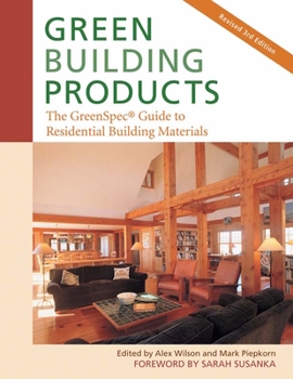 Paperback Green Building Products, 3rd Edition: The Greenspeca Guide to Residential Building Materials--3rd Edition Book