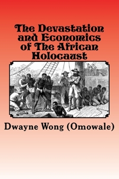 Paperback The Devastation and Economics of the African Holocaust Book